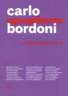 Uguaglianza. Crisi di un'utopia moderna di Carlo Bordoni edito da Castelvecchi