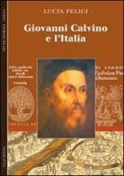 Giovanni Calvino e l'Italia di Lucia Felici edito da Claudiana
