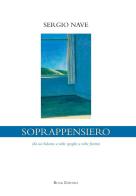 Soprappensiero (da un balcone a volte spoglio a volte fiorito) di Sergio Nave edito da Book Editore