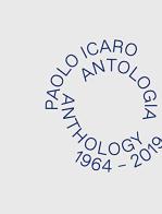 Paolo Icaro. Antologia 1964-2019. Catalogo della mostra (Torino, 20 settembre-1 dicembre 2019). Ediz. italiana e inglese edito da Corraini