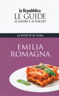 Emilia Romagna. Le ricette di casa. Le guide ai sapori e ai piaceri della regione edito da Gedi (Gruppo Editoriale)