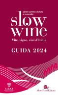 Slow wine 2024. Vite, vigne, vini d'Italia edito da Slow Food