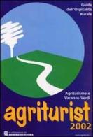 Guida dell'ospitalità rurale. Agriturismo e vacanze verdi. Agriturist 2002 edito da AT