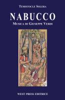 Nabucco. Dramma in quattro atti di Temistocle Solera, Giuseppe Verdi edito da West Press