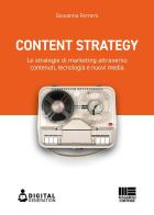 Content strategy. Le strategie di marketing attraverso contenuti, tecnologia e nuovi media di Giovanna Ferrero edito da Maggioli Editore