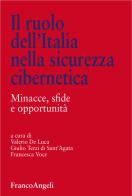 Il ruolo dell'Italia nella sicurezza cibernetica. Minacce, sfide e opportunità edito da Franco Angeli