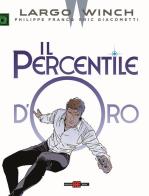 Largo Winch. Il percentile d'oro di Philippe Francq, Eric Giacometti edito da Alessandro
