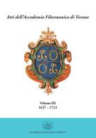 Atti dell'Accademia Filarmonica di Verona vol.3 di Michele Magnabosco, Laura Och edito da Accademia Filarmonica Verona