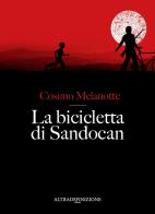 La bicicletta di Sandocan di Cosimo Melanotte edito da Altra Definizione