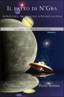 Il fatto di N'Gba. Astronomia, archeologia e science-fiction di Pietro Semino edito da Altravista