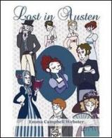 Lost in Austen. Crea la tua personale avventura dai romanzi di Jane Austen di Emma Campbell Webster edito da Hop!