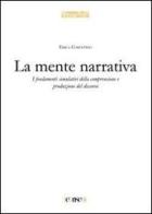 La mente narrativa. I fondamenti simulativi della comprensione e produzione del discorso di Erica Cosentino edito da CORISCO