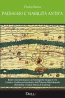Paesaggio e viabilità antica di Pietro Serra edito da Dielle Editore