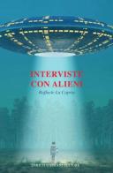 Interviste con alieni di Raffaele La Capria edito da ED-Enrico Damiani Editore