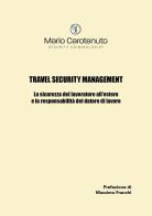 Travel security management. La sicurezza del lavoratore all'estero e la responsabilità del datore di lavoro di Mario Carotenuto edito da Youcanprint