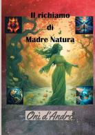 Il richiamo di Madre Natura di Onì D'Andrè edito da StreetLib
