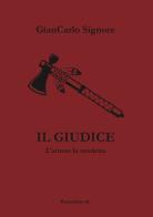 Il giudice. L'amore e la vendetta di Giancarlo Signore edito da Paracelsus ed.