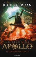 Il labirinto di fuoco. Le sfide di Apollo vol.3 di Rick Riordan edito da Mondadori