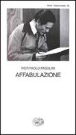 Affabulazione di P. Paolo Pasolini edito da Einaudi