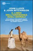 Il libro dell'ignoranza sugli animali di John Lloyd, John Mitchinson edito da Einaudi