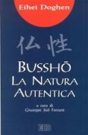 Bussho. La natura autentica di Eihei Doghen edito da EDB
