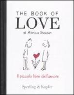 The book of love. Il piccolo libro dell'amore di Monica Sheehan edito da Sperling & Kupfer