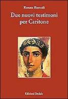 Due nuovi testimoni per Caritone di Renata Roncali edito da edizioni Dedalo