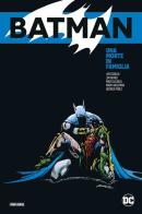 Una morte in famiglia. Batman di Jim Starlin, Jim Aparo, Mike Decarlo edito da Panini Comics