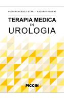 Terapia medica in urologia di Pierfrancesco Bassi, Nazario Foschi edito da Piccin-Nuova Libraria