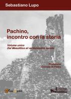 Pachino, incontro con la storia. Dal Mesolitico al ventunesimo secolo di Sebastiano Lupo edito da Youcanprint