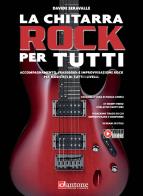 La chitarra rock per tutti di Davide Seravalle edito da Dantone Edizioni e Musica