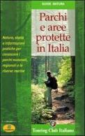 Parchi e aree protette in Italia edito da Touring