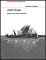 Jorn Utzon. The Sidney Opera House di Françoise Fromont edito da Mondadori Electa
