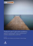 Tradurre per il giovane pubblico. Approcci metodologici, nuove contaminazioni e pratica collaborativa a confronto edito da CLUEB