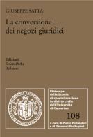 La conversione dei negozi giuridici di Giuseppe Satta edito da Edizioni Scientifiche Italiane