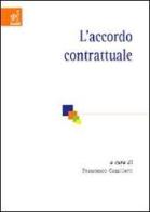 L' accordo contrattuale di Alessandro Camilletti, Francesco Camilletti, Laura C. Cipelletti edito da Aracne