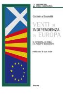 Venti di indipendenza in Europa. La Catalogna, la Scozia e il progetto secessionista di Caterina Bassetti edito da Aracne