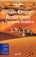 Oman, Emirati Arabi Uniti e Penisola arabica di Jenny Walker, Anthony Ham, Andrea Schulte-Peevers edito da EDT