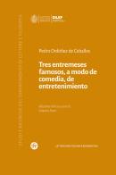 Tres entremeses famosos, a modo de comedia, de entretenimiento. Ediz. multilingue di Pedro Ordóñez de Ceballos edito da Società Editrice Fiorentina