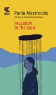 Facebook in the rain di Paola Mastrocola edito da Guanda