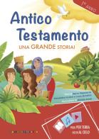 Antico Testamento. Una grande storia di Marco Pappalardo, Lucia Murabito, Alessandra Scuderi edito da Il Pozzo di Giacobbe