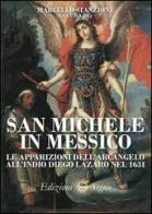 San Michele in Messico. La apparizioni dell'Arcangelo all'indio Diego Lazaro nel 1631 di Marcello Stanzione edito da Edizioni Segno