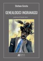 Genealogici ingranaggi di Stefano Gresta edito da Helicon