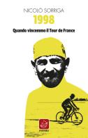 1998. Quando vincemmo il Tour de France di Nicolò Sorriga edito da Ensemble