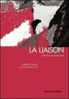La liaison. Il filo teso sul ghiacciaio di Federica Busa, Cesare Bieller edito da Musumeci Editore