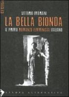 La bella bionda di Vittorio Imbriani edito da Stampa Alternativa