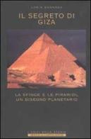 Il segreto di Giza. La Sfinge e le Piramidi, un disegno planetario di Loris Bagnara edito da Newton Compton