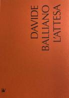 Davide Balliano. L'attesa. Ediz. inglese edito da Bandecchi & Vivaldi