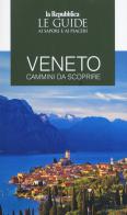 Veneto. Cammini da scoprire. Le guide ai sapori e ai piaceri 2020 edito da Gedi (Gruppo Editoriale)