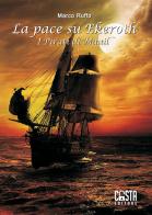 I pirati di Maail. La pace su Ekeroth di Marco Ruffo edito da Casta Editore